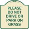 Signmission Please Do Not Drive or Park on Grass Heavy-Gauge Aluminum Sign, 18" x 18", TG-1818-23292 A-DES-TG-1818-23292 - alternate 1